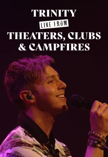 Trinity live from Theaters, Clubs & Campfires